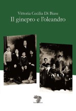 ' Il ginepro e l'oleandro ' di Vittoria Cecilia Di Biase, Daimon Edizioni